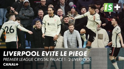 Les Reds évitent le piège de Palace - Premier League Crystal Palace 1 - 2 Liverpool