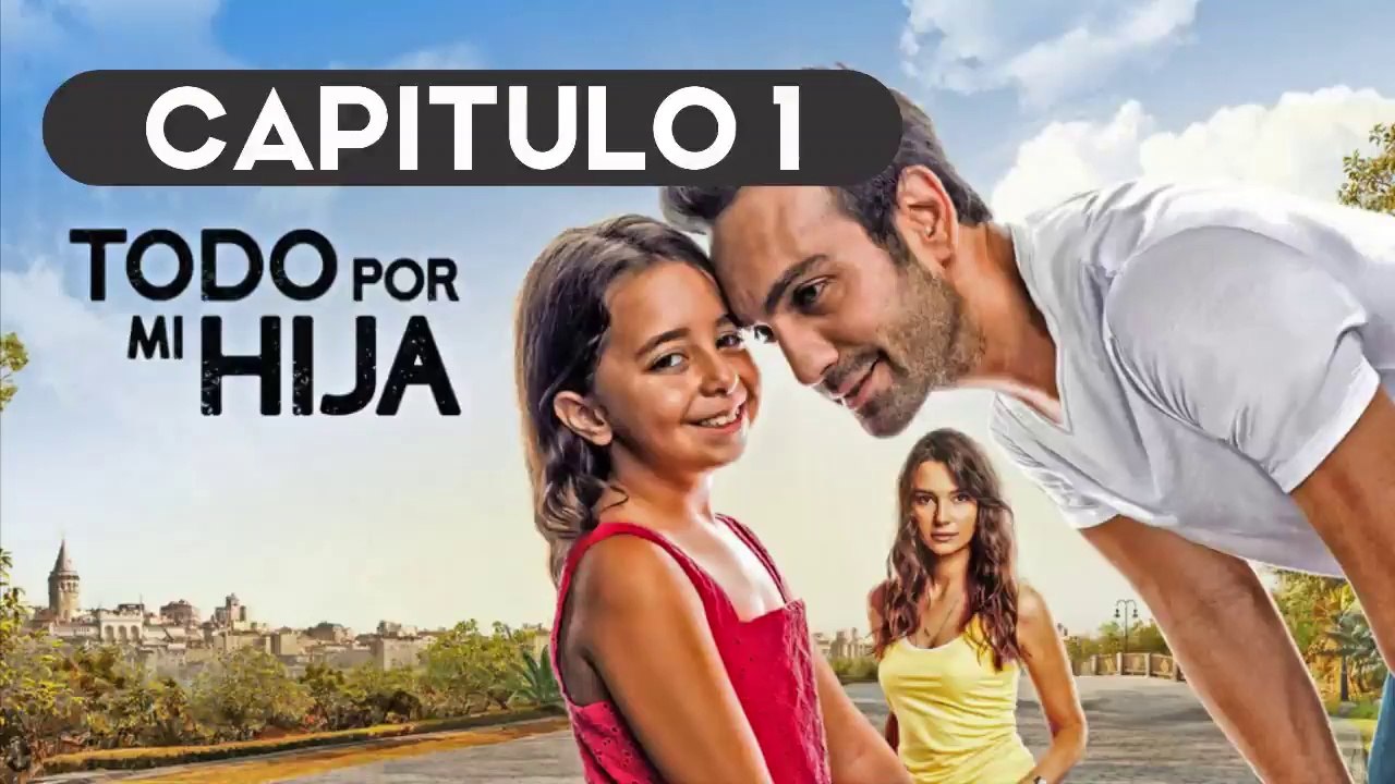 TODO POR MI HIJA CAPITULO 1 ESPAÑOL ❤| COMPLETO HD