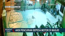 Detik-Detik Aksi Komplotan Pencurian Sepeda Motor di Masjid Tepergok oleh Warga