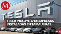 Tesla incluye a 10 empresas instaladas en Tamaulipas dentro de sus proveedores