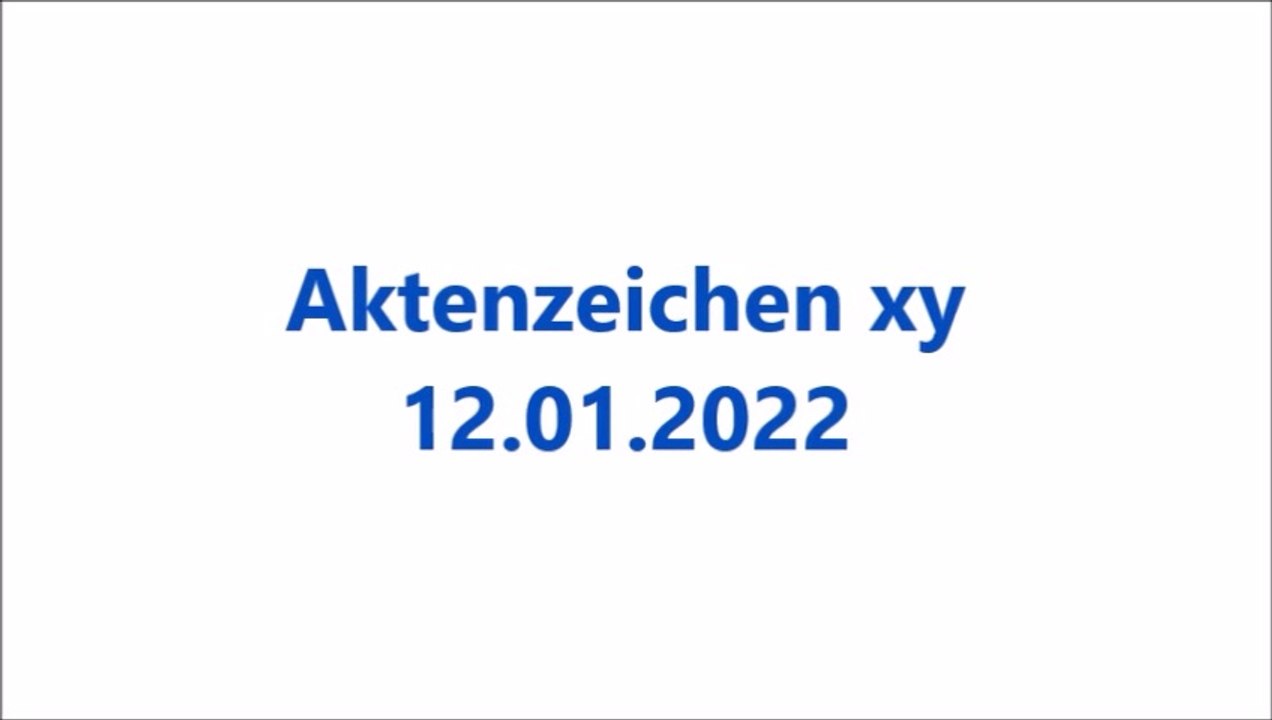 Aktenzeichen xy ungelöst Januar 2022
