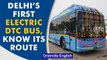 Delhi CM Arvind Kejriwal flags off the first electric bus for DTC, know its route| Oneindia News