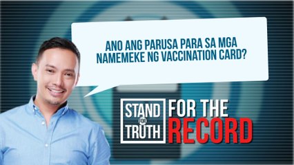 Ano ang parusa para sa mga namemeke ng vaccination card? | Stand for Truth