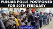 Punjab elections postponed for 20th February announces Election Commission |Oneindia News