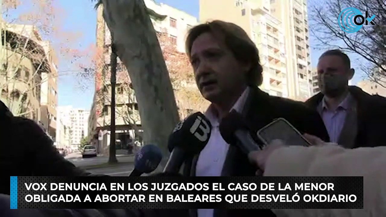 Vox denuncia en los juzgados el caso de la menor  obligada a abortar en Baleares que desveló OKDIARIO