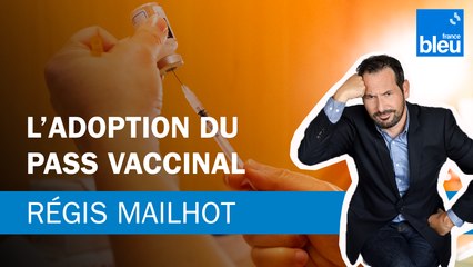 Régis Mailhot : l'adoption du pass vaccinal