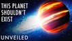 Did Scientists Just Discover a Giant Planet That Shouldn't Exist? | Unveiled