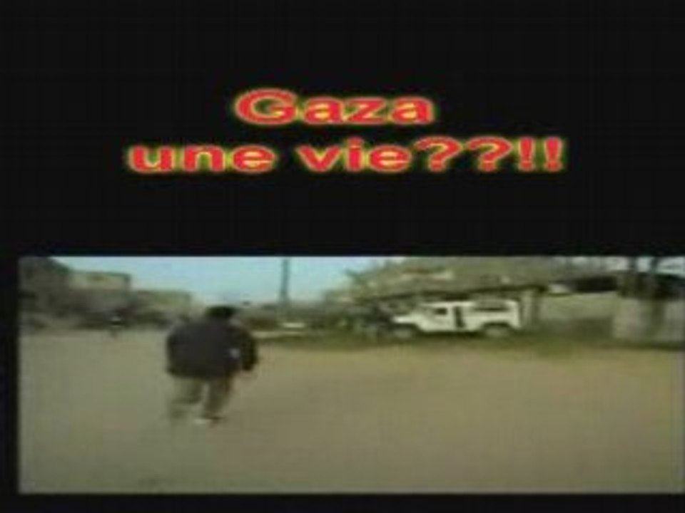 Gaza live ??!!! Gaza une vie ??!!!