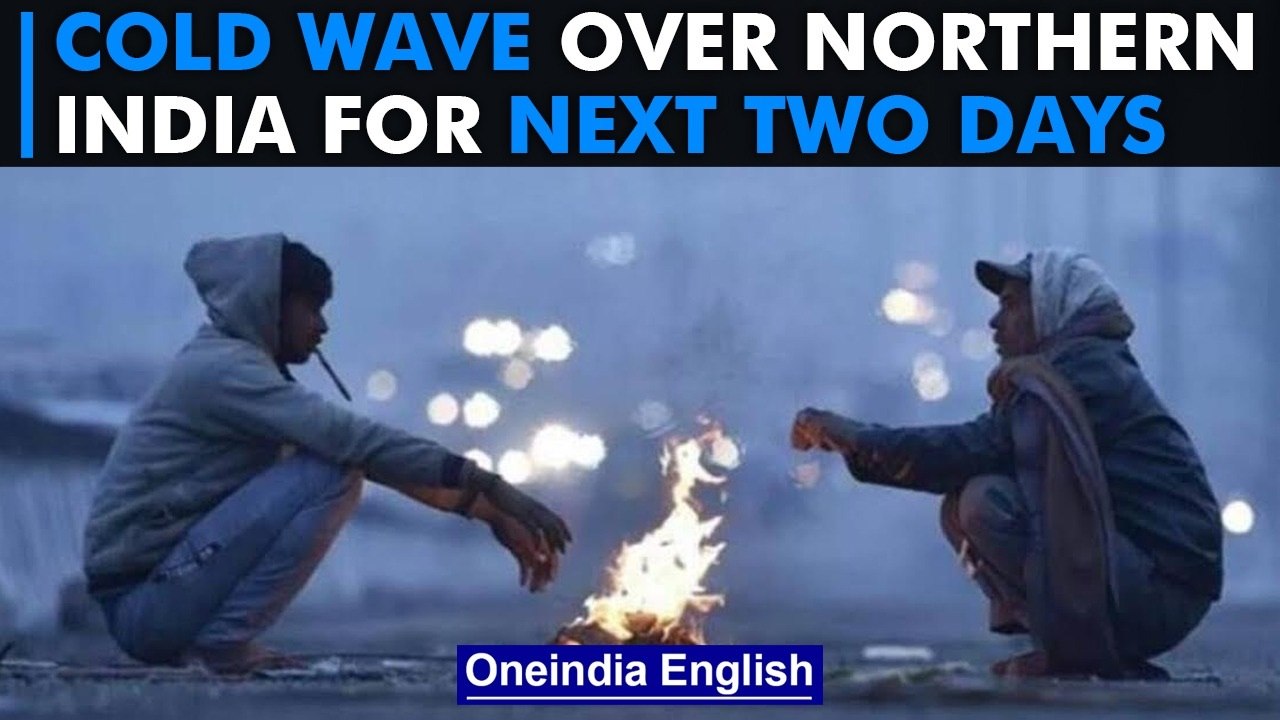 IMD predicts Cold Wave over Northern India for next two days |Oneindia News