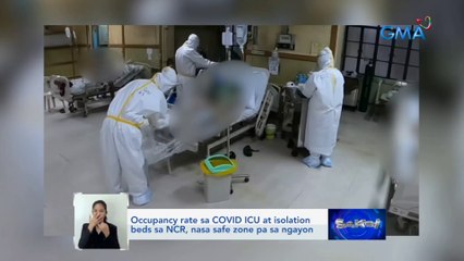 Occupancy rate sa COVID ICU at isolation beds sa NCR, nasa safe zone pa sa ngayon | Saksi