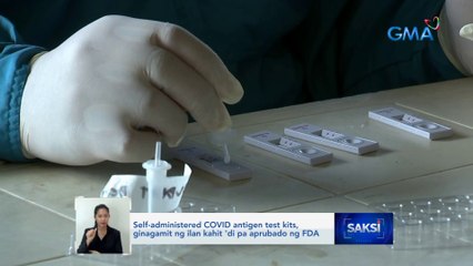 Self-administered COVID antigen test kits, ginagamit ng ilan kahit 'di pa aprubado ng FDA | Saksi