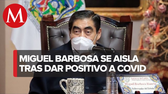 Miguel Barbosa, gobernador de Puebla, da positivo a covid-19