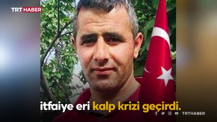 İtfaiye eri çocukları kurtarırken kalp krizi geçirdi