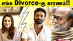 Dhanush & Aishwarya Announced their Separation | தலைவர் வருந்தபடுவார்!!