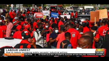 Labour unrest How to reduce increasing public servants’ industrial actions – The Big Agenda on Adom TV (17-1-22)
