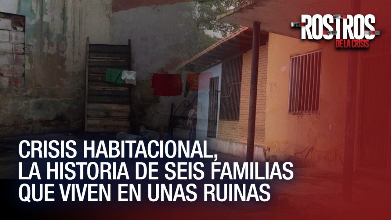 Crisis habitacional, la historia de seis familias que viven en unas ...