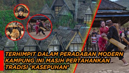 KAMPUNG ADAT CIPTAGALER | TETAP PERTAHANKAN TRADISI KASEPUHAN DALAM PERADABAN MODERN