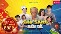 Phim Tết 2022 I Sáu Sang Kén Rể I Trung Dân, Nhật Hạ, Bi Max, Dương Thanh Vàng, Lộ Lộ, Phi Long, Trực Nguyễn