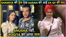 Karan Refers To Yogita Bihani As Ex-Gf On Seeing Shamita Shetty In Similar Dress
