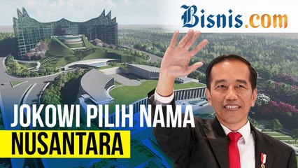 Resmi! Nama Ibu Kota Negara Baru adalah Nusantara