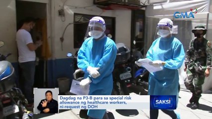 Dagdag na P3-B para sa special risk allowance ng healthcare workers, ni-request ng DOH | Saksi