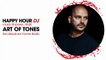 ART OF TONES | HAPPY HOUR DJ | LIVE DJ MIX | RADIO FG
