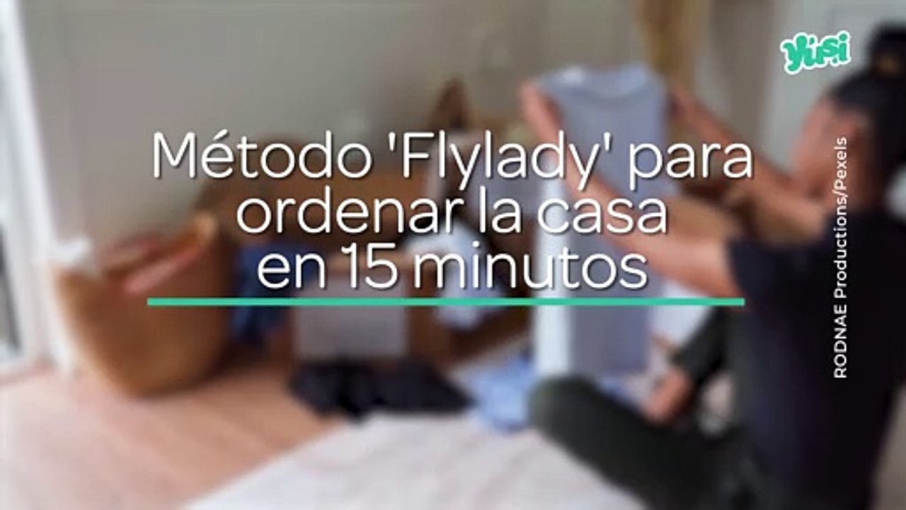 Aprende el método ‘Flylady’ para limpiar y ordenar la casa en 15 minutos