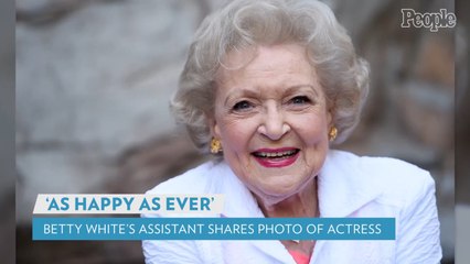 Betty White's Assistant Shares 'One of the Last Photos of Her': She Was 'as Happy as Ever'