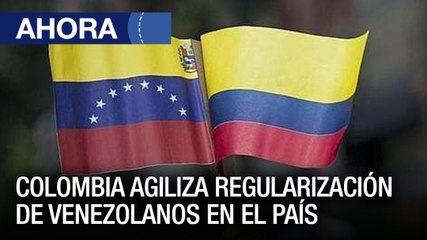 #Colombia agiliza regularización de venezolanos en el país - #18Ene – Ahora
