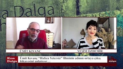 ÜMİT KIVANÇ'LA "HAFIZA YETERSİZ" ÜZERİNE: "BUNU YAPMADAN ŞU DÜNYADAN GİTSEM GÖZÜM AÇIK KALIRDI"