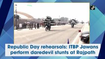 Republic Day rehearsals: ITBP Jawans perform daredevil stunts at Rajpath