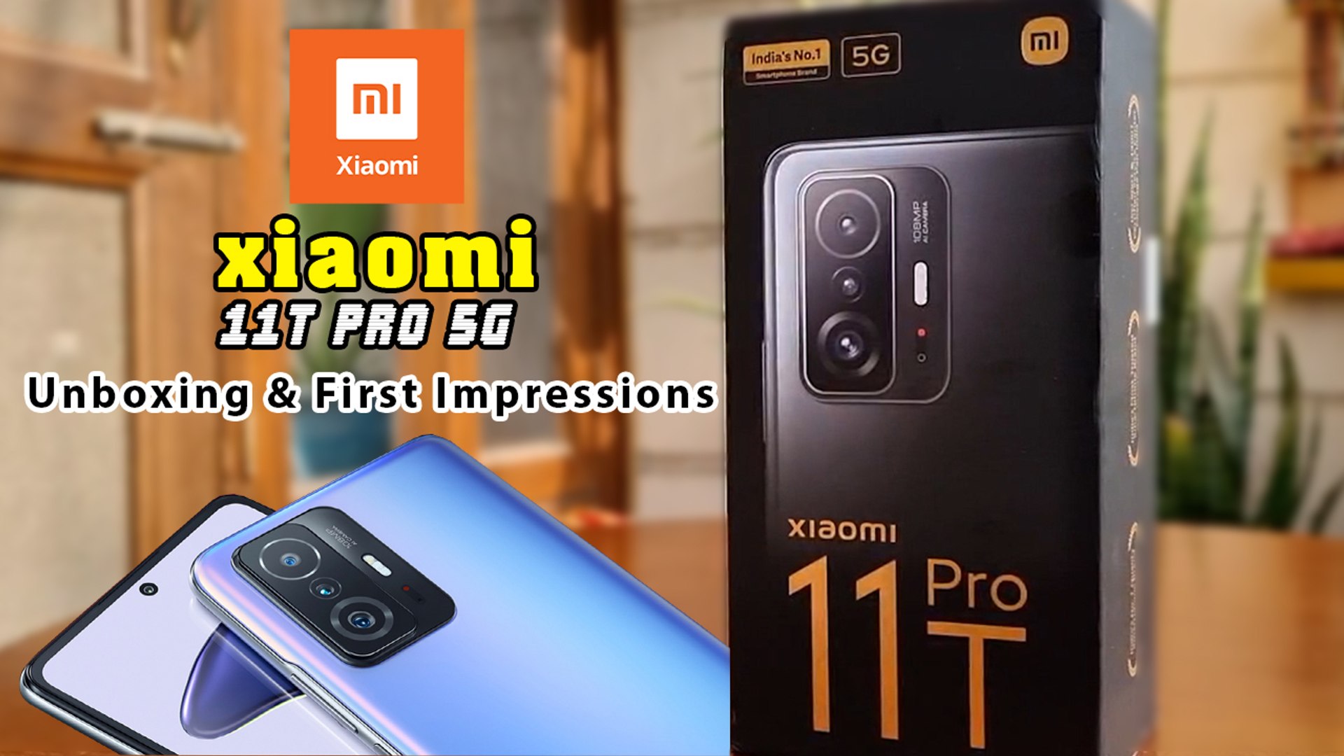 Xiaomi 11T Pro Unboxing and First Impressions