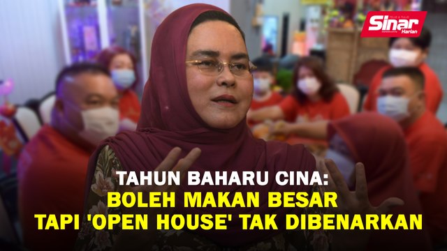 Tahun Baharu Cina: Boleh makan besar tapi 'open house' tak dibenarkan