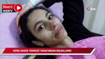 Genç kadın, yengesi tarafından bıçaklandı