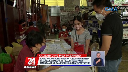 Ilang pasaherong hindi pa fully vaccinated, umaasa sa barangay health pass para makagamit ng pampublikong transportasyon | 24 Oras