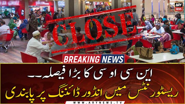 NCOC bans indoor dining and weddings for cities with Covid positivity rate over 10pc