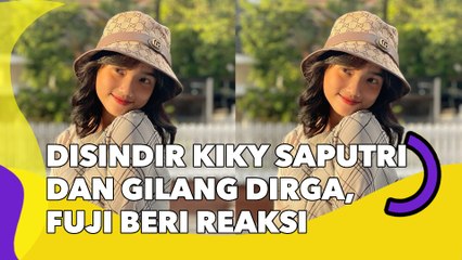 Disindir Kiky Saputri dan Gilang Dirga, Fuji Beri Reaksi Tak Terduga