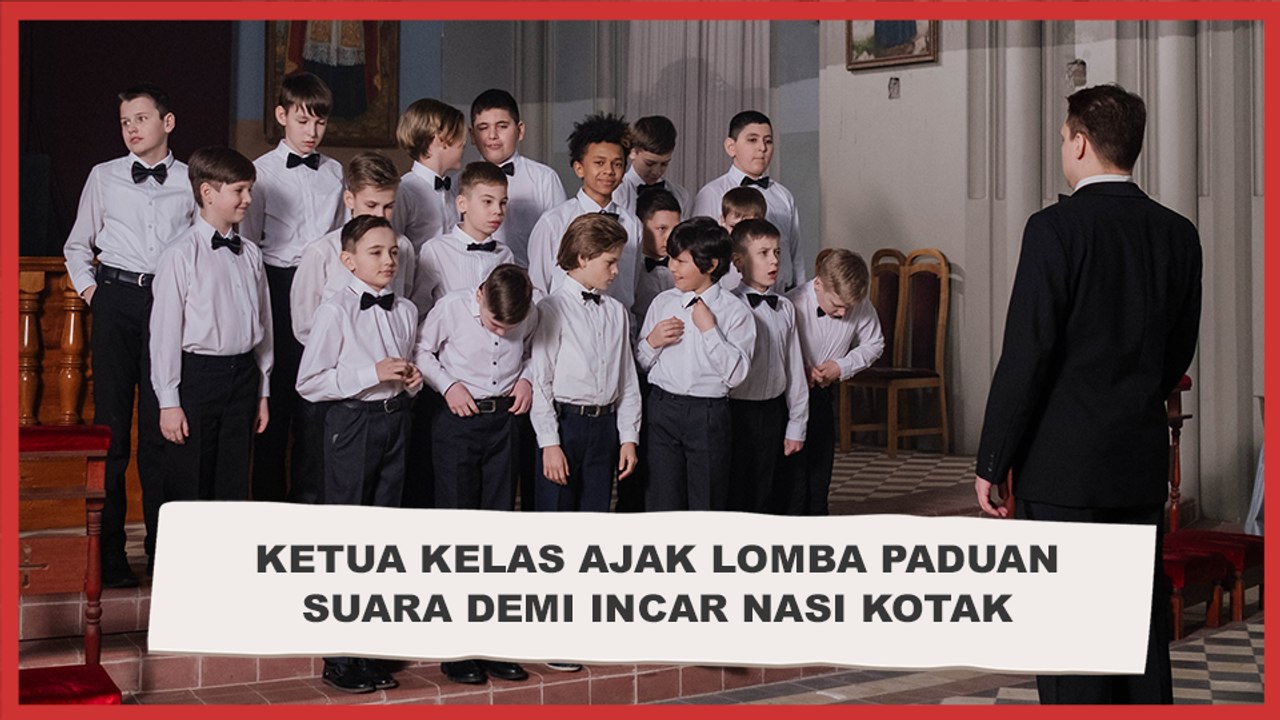 Ketua Kelas Ajak Lomba Paduan Suara Demi Incar Nasi Kotak, Endingnya Tak Terduga