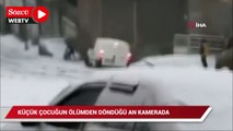 Karlı yolda araç kaydı, küçük çocuk ölümden döndü