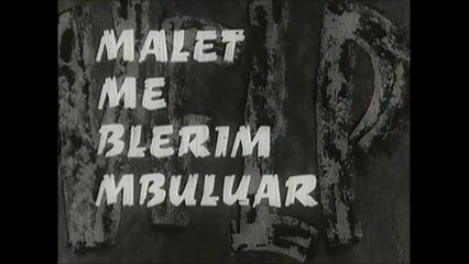 Malet me blerim mbuluar - pjesa 1 HD