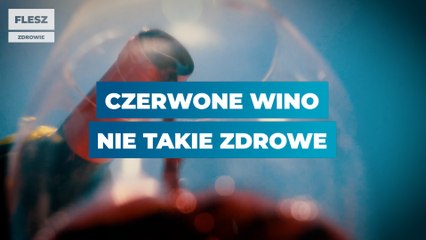 Czerwone wino nie takie zdrowe