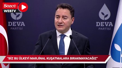 Babacan: Biz bu ülkeyi marjinal kuşatmalara bırakmayacağız