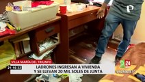 VMT: delincuentes ingresan a vivienda y se llevan 20 mil soles mientras dueño salió a trabajar