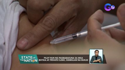 Pilot run ng pagbabakuna sa mga botika at private clinic, sisimulan na bukas | SONA