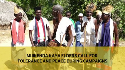 Mijikenda Kaya elders call for tolerance and peace during campaigns