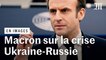 Crise en Ukraine : face à la Russie, Macron veut que l'Europe "pose ses exigences"