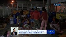 Maraming biyahero, stranded pa rin sa Manila North Port | Saksi