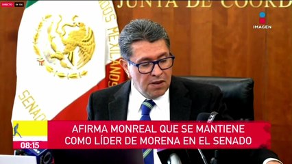 Monreal afirma que se mantiene como líder de Morena en el Senado