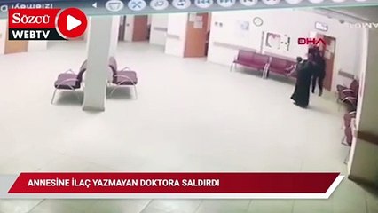 Annesine ilaç yazmayan doktora saldırdı