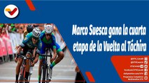 Deportes VTV | Marco Suesca gana la cuarta etapa de la Vuelta al Táchira
